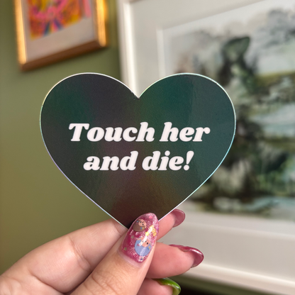 Don't Touch Her Holographic Heart Sticker