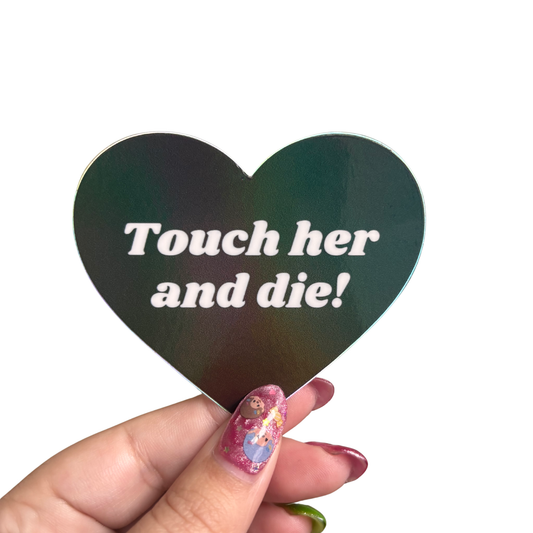 Don't Touch Her Holographic Heart Sticker
