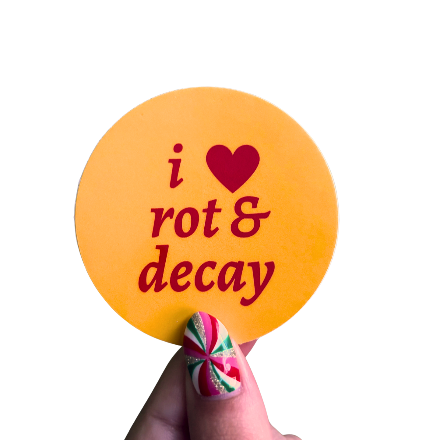 I Love My Rot and Decay Sticker